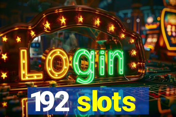 192 slots